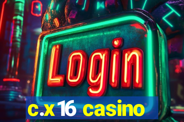 c.x16 casino